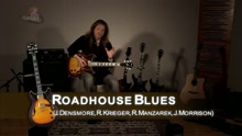 Roadhouse Blues (rendu célèbre par The Doors)