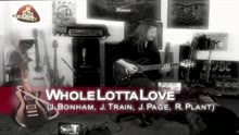 Whole Lotta Love (rendu célèbre par Led Zeppelin)