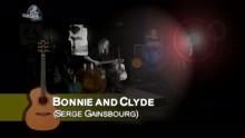 Bonnie & Clyde (rendu célèbre par Serge Gainsbourg)