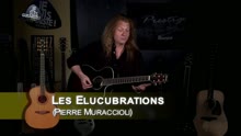 Les élucubrations (rendu célèbre par Antoine)