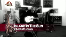 Island in the Sun (rendu célèbre par Weezer)