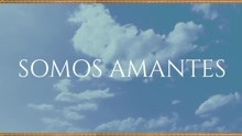 Somos Amantes (Animated Pseudo Video)